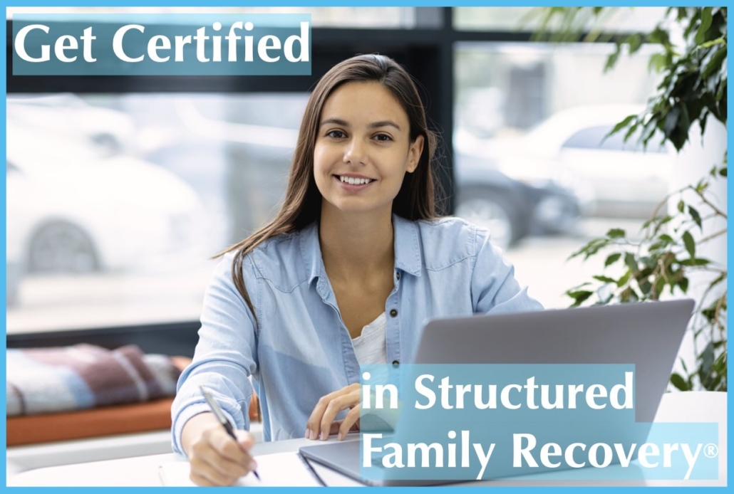 Get certified in Structured Family Recovery®